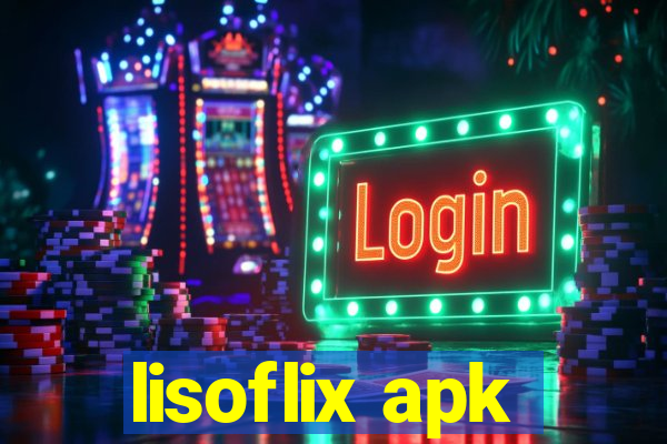 lisoflix apk